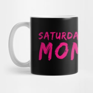 Saturday, Sunday Momday Mug